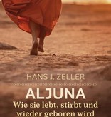 Hans J. Zeller, Aljuna. Wie sie lebt, stirbt und wieder geboren wird