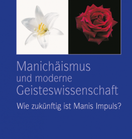 Klaus J. Bracker,  Manichäismus und moderne Geisteswissenschaft Wie zukünftig ist Manis Impuls?