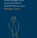 Peter Heusser e.a. Erläuterungen zum ersten Ärztekurs Rudolf Steiners 1920. Vorträge 4 und 5