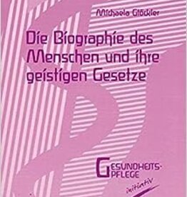 Michaela Glöckler, Die Biographie des Menschen und ihre geistigen Gesetze