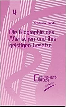 Michaela Glöckler, Die Biographie des Menschen und ihre geistigen Gesetze