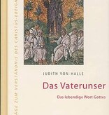 Judith von Halle, Das Vaterunser. Das lebendige Wort Gottes