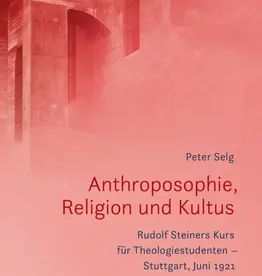 Peter Selg,  Anthroposophie, Religion und Kultus