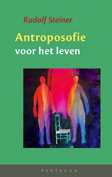 Rudolf Steiner, Antroposofie voor het leven