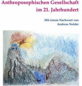 Michaela Glöckler, Die Aufgabe der Allgemeinen Anthroposophischen Gesellschaft im 21. Jahrhundert