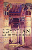 Rudolf Steiner, Egyptian Myths and Mysteries