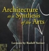 Rudolf Steiner, Architecture as a Synthesis of the Arts