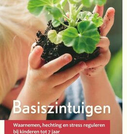 Karin Houwing, Basiszintuigen. Waarnemen, hechting en stress reguleren bij kinderen tot 7 jaar Opgroeien