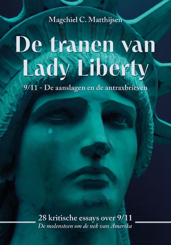 Matthijsen, Magchiel, De tranen van Lady Liberty. 9/11 - de aanslagen en de antraxbrieven