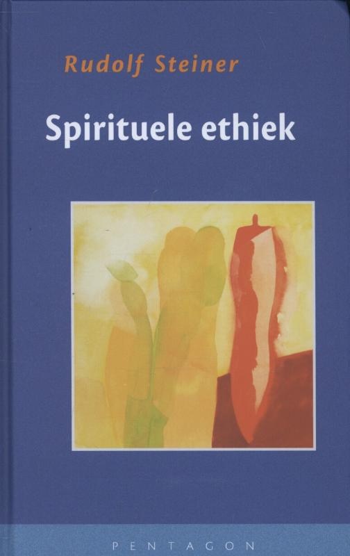 Rudolf Steiner, Spirituele ethiek.