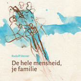 Rudolf Steiner, De hele mensheid , je familie