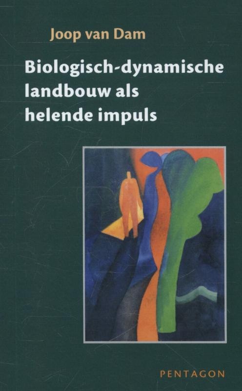 Joop van Dam, Biologisch-dynamische landbouw als helende impuls