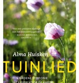 Alma Huisken, Tuinlied. Een groene symfonie, uit liefde voor de aarde