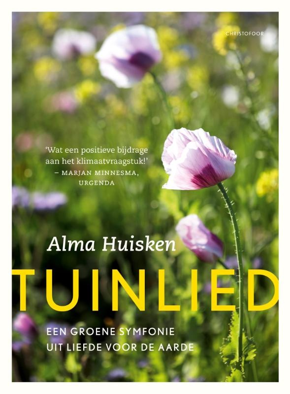 Alma Huisken, Tuinlied. Een groene symfonie, uit liefde voor de aarde