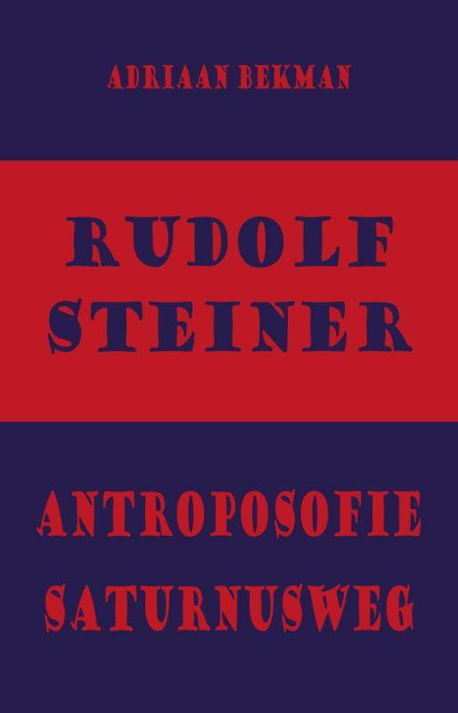 Adriaan Bekman, Rudolf Steiner. Antroposofie - Saturnusweg