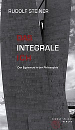 Rudolf Steiner, Das integrale Ich (5398)