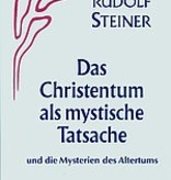 Rudolf Steiner, GA 8 Das Christentum als mystische Tatsache und die Mysterien des Altertums