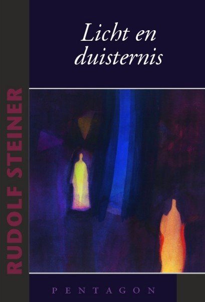 Rudolf Steiner, Licht en duisternis