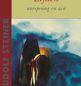 Rudolf Steiner, Lijden, oorsprong en zin