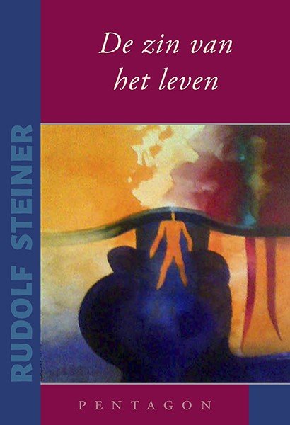 Rudolf Steiner, De zin van het leven