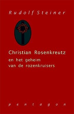 Rudolf Steiner, Christian Rosenkreutz en het geheim van de rozenkruisers