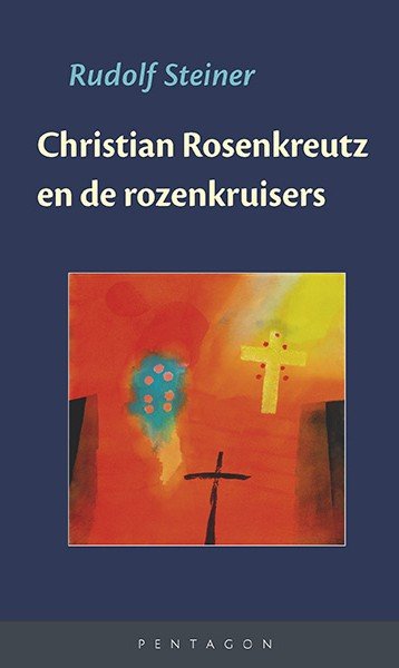 Rudolf Steiner, Christian Rosenkreutz en de rozenkruisers