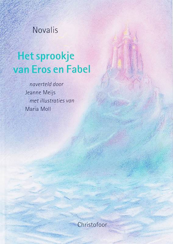 Novalis, Het sprookje van Eros en Fabel naverteld door Jeanne Meijs