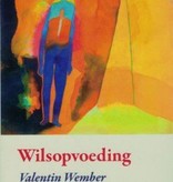 Valentin Wember, Wilsopvoeding