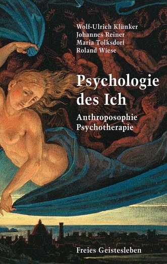 Psychologie des Ich. Anthroposophie, Psychotherapie.