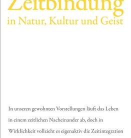 Wolfgang Schad, Zeitbindung in Natur, Kultur und Geist