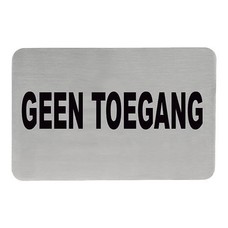 Tekstplaatje "Geen Toegang" rvs 18/10 zelfklevend