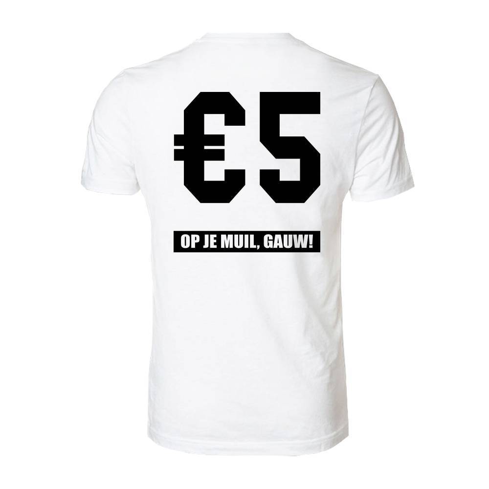 5 Euro, Op Je Muil, Gauw! Heren T-Shirt - Whattheshirt.nl - WhatTheShirt.nl