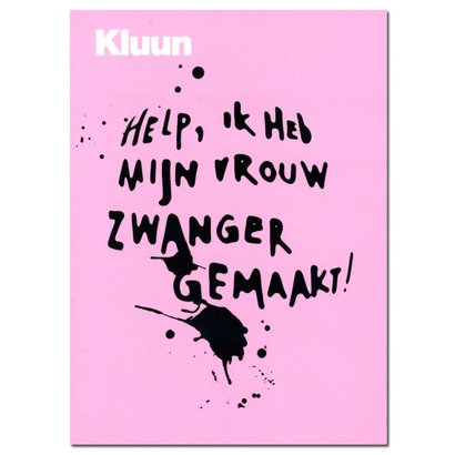 Help ik heb mijn vrouw zwanger gemaakt - Kluun