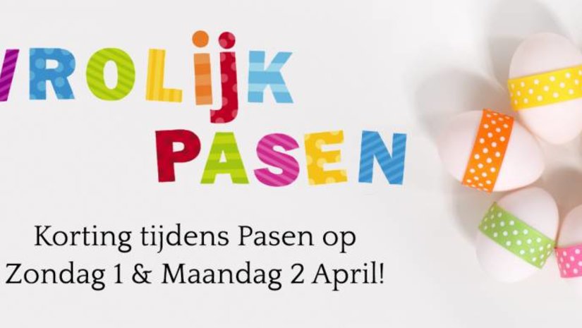 Korting tijdens Pasen op zondag 1 en maandag 2 april 2018!